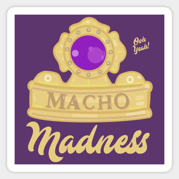 Macho King Madness - Macho King - Sticker | TeePublic